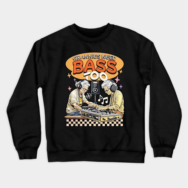 Grannies need bass too Crewneck Sweatshirt by alcoshirts